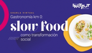 Institut Paul Bocuse realizar&aacute; un webinar sobre el movimiento slow food como transformaci&oacute;n social