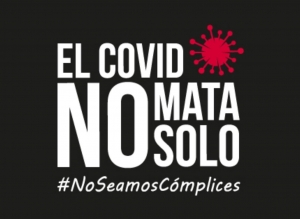 Gobierno lanza campa&ntilde;a: "El covid no mata solo. No seamos c&oacute;mplices"