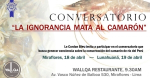 Este  Martes 18 de abril se llevar&aacute; a cabo el conversatorio &ldquo;La Ignorancia mata al camar&oacute;n&rdquo; en el  Wallqa Restaurante