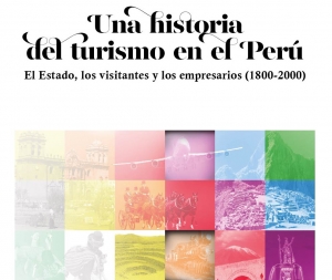 Obra de la USMP recopila 200 a&ntilde;os de historia del turismo en el Per&uacute; (1800 &ndash; 2000)
