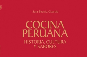 Historia de la cocina peruana recibe reconocimiento mundial