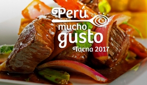 Festival gastron&oacute;mico &ldquo;Per&uacute;, Mucho Gusto&rdquo; 2017 en Tacna